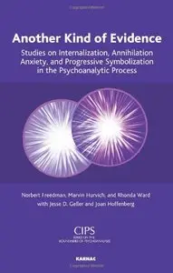 Another Kind of Evidence: Studies on Internalization, Annihilation Anxiety and Progressive Symbolization in the...