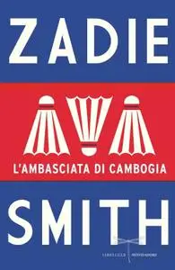 Zadie Smith - L'ambasciata di Cambogia