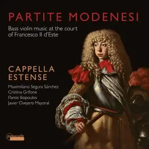 Cappella Estense - Partite Modenese: Bass violin music at the court of Francesco II d'Este (2018/2020) [Digital Download 24/88]