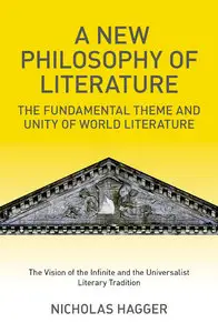 A New Philosophy of Literature: The Fundamental Theme and Unity of World Literature