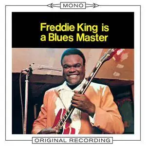 Freddie King - Freddie King Is A Blues Master (1969/2014) MONO [Official Digital Download 24-bit/192kHz]