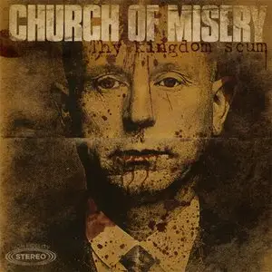 Church Of Misery - Thy Kingdom Scum (2013) RESTORED