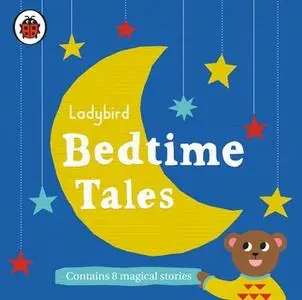 «Ladybird Bedtime Tales» by Various Authors