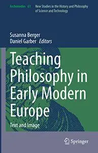 Teaching Philosophy in Early Modern Europe: Text and Image