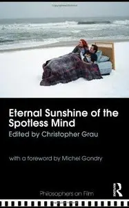 Eternal Sunshine of the Spotless Mind (Philosophers on Film) (Repost)