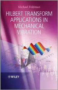 Hilbert Transform Applications in Mechanical Vibration (Repost)