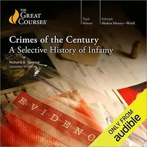 Crimes of the Century: A Selective History of Infamy [TTC Audio]