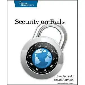 Security on Rails (The Pragmatic Programmers) by David Raphael [Repost]