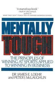 «Mentally Tough» by James E. Loehr, Peter McLaughlin