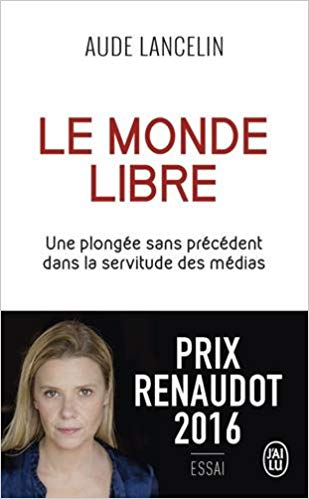 Le monde libre - Aude Lancelin