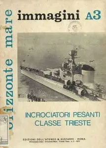 Incrociatori pesanti classe Trieste (Orizzonte Mare Imaggini vol.A3)