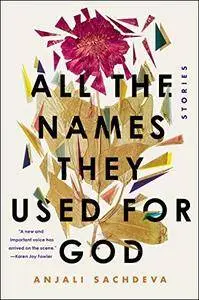 All the Names They Used for God: Stories