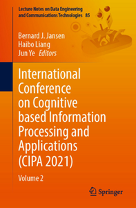 International Conference on Cognitive based Information Processing and Applications (CIPA 2021), Volume 2