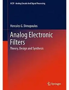 Analog Electronic Filters: Theory, Design and Synthesis [Repost]