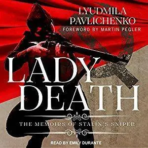 Lady Death: The Memoirs of Stalin's Sniper [Audiobook]