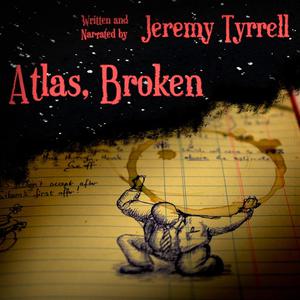 «Atlas, Broken» by Jeremy Tyrrell