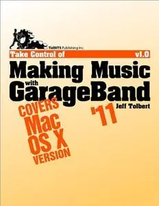 Take Control of Making Music with GarageBand '11 (repost)