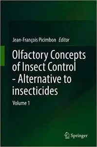 Olfactory Concepts of Insect Control - Alternative to insecticides: Volume 1