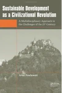 Sustainable Development as a Civilizational Revolution: A Multidisciplinary Approach to the Challenges of the 21st Century