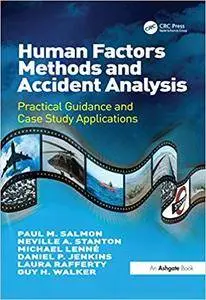 Human Factors Methods and Accident Analysis: Practical Guidance and Case Study Applications