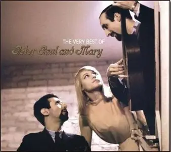 Peter, Paul and Mary - The Very Best of Peter, Paul and Mary (2005)