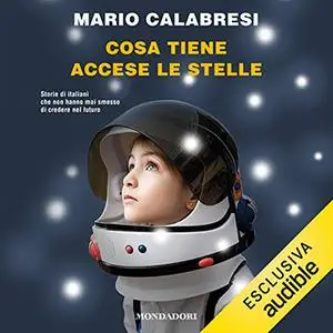 «Cosa tiene accese le stelle» by Mario Calabresi