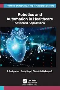 Robotics and Automation in Healthcare: Advanced Applications