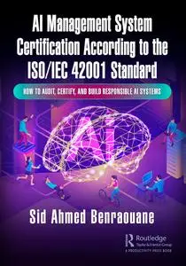 AI Management System Certification According to the ISO/IEC 42001 Standard: How to Audit, Certify, and Build Responsible AI