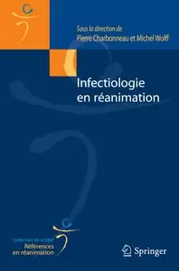 Pierre Charbonneau, Michel Wolff, "Infectiologie en réanimation"
