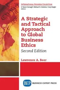 A Strategic and Tactical Approach to Global Business Ethics, Second Edition