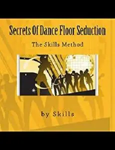 Secrets Of Dance Floor Seduction