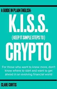 KISS Crypto (Keep It Simple Steps to Crypto)