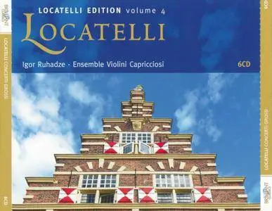 Igor Ruhadze, Ensemble Violini Capricciosi - Locatelli: Concerti Grossi (Locatelli Edition, Vol.4) (2015)
