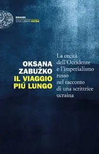 Oksana Zabužko - Il viaggio più lungo