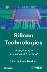 Silicon Technologies: Ion Implantation and Thermal Treatment