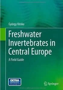 Freshwater Invertebrates in Central Europe: A Field Guide [Repost]