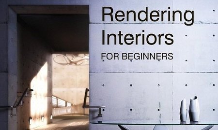 Rendering Interiors for Beginners