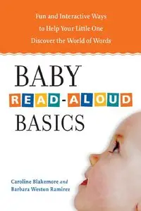 Baby Read-Aloud Basics: Fun and Interactive Ways to Help Your Little One Discover the World of Words (repost)