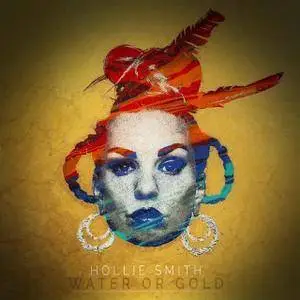 Hollie Smith - Water Or Gold (2016)