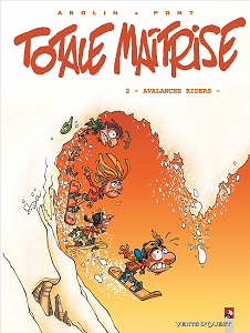 Totale Maitrise - Tome 2 - Avalance Riders