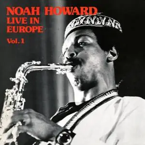 Noah Howard - Live In Europe, Vol.1 (2020) [Official Digital Download 24/96]