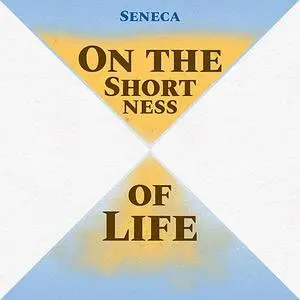 «On the Shortness of Life» by Seneca