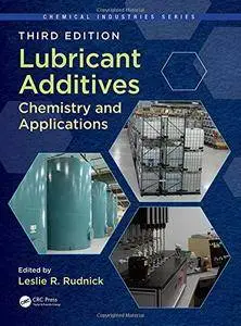 Lubricant Additives: Chemistry and Applications, Third Edition