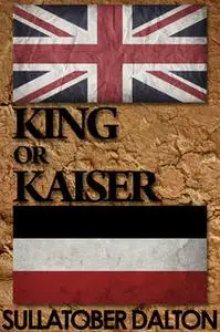 «King or Kaiser» by Sullatober Dalton