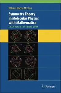 Symmetry Theory in Molecular Physics with Mathematica: A new kind of tutorial book (Repost)