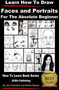 Learn to Draw - Faces and Portraits - For the Absolute Beginner