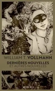 William T. Vollmann, "Dernières nouvelles: Et autres nouvelles"