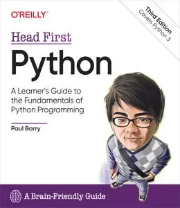 Head First Python: A Learner's Guide to the Fundamentals of Python Programming, A Brain-Friendly Guide, 3rd Edition