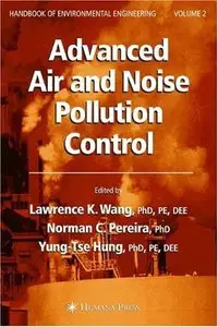 Advanced Air and Noise Pollution Control: Volume 2 (Handbook of Environmental Engineering) by Lawrence K. Wang