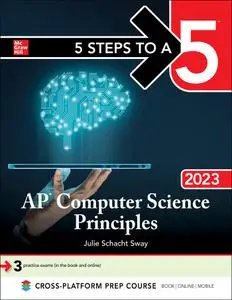 5 Steps to a 5: AP Computer Science Principles 2023 (5 Steps to a 5)